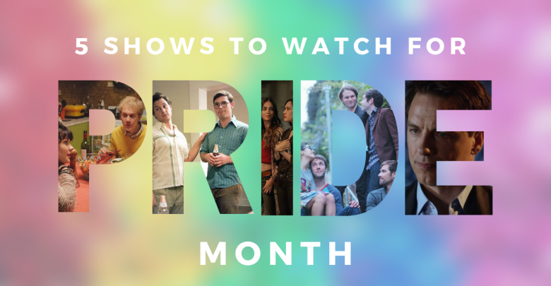 Five TV shows to watch this Pride Month - The Gateway