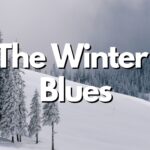 the winter blues